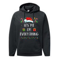 I Have Everything I Want For Christmas Its Me IM Everything Performance Fleece Hoodie