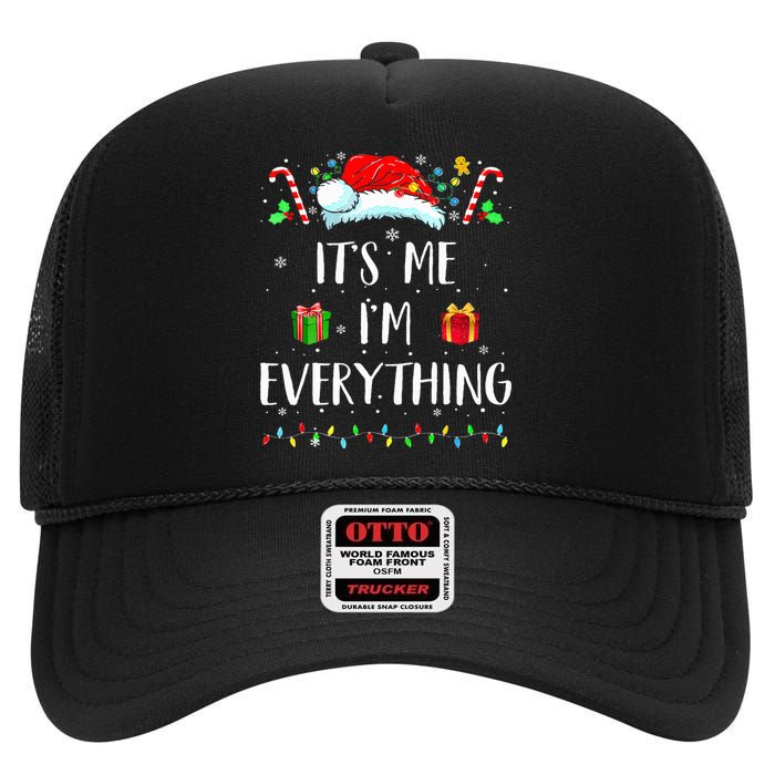 I Have Everything I Want For Christmas Its Me IM Everything High Crown Mesh Back Trucker Hat