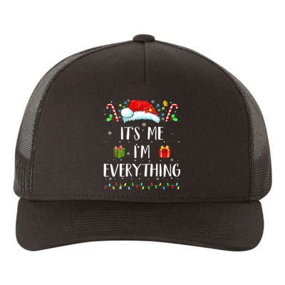 I Have Everything I Want For Christmas Its Me IM Everything Yupoong Adult 5-Panel Trucker Hat