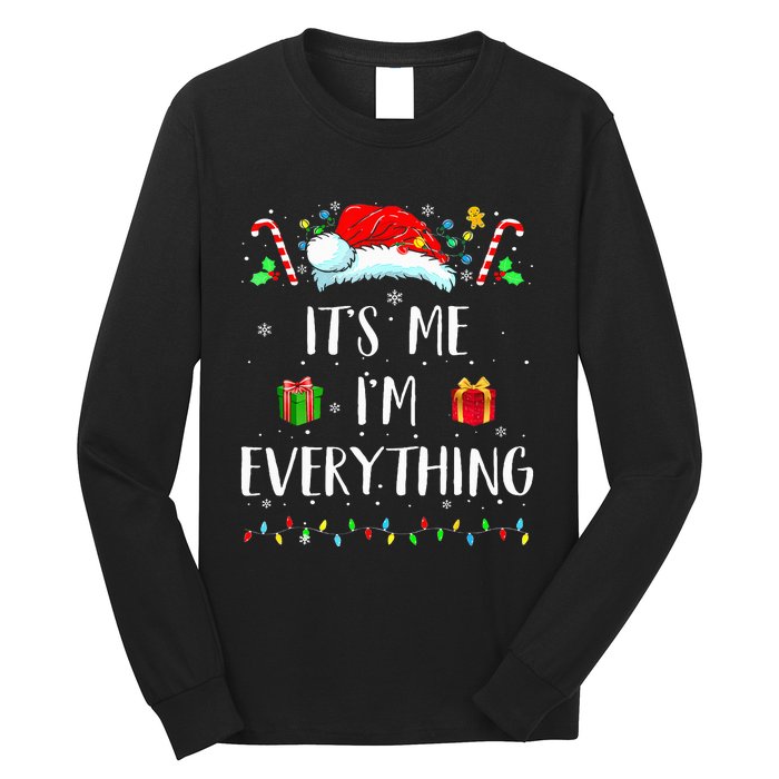 I Have Everything I Want For Christmas Its Me IM Everything Long Sleeve Shirt