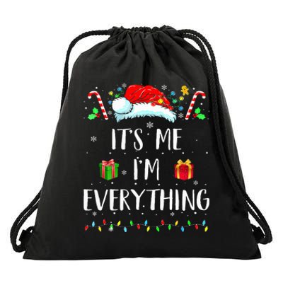 I Have Everything I Want For Christmas Its Me IM Everything Drawstring Bag