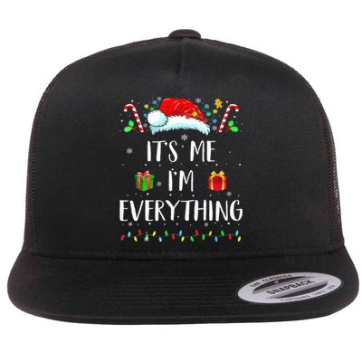 I Have Everything I Want For Christmas Its Me IM Everything Flat Bill Trucker Hat