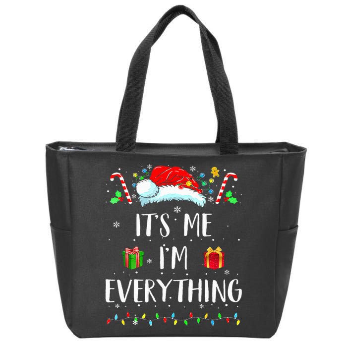 I Have Everything I Want For Christmas Its Me IM Everything Zip Tote Bag