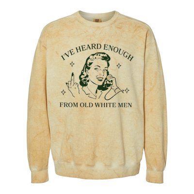 IVe Heard Enough From Old White Colorblast Crewneck Sweatshirt