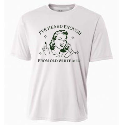 IVe Heard Enough From Old White Cooling Performance Crew T-Shirt