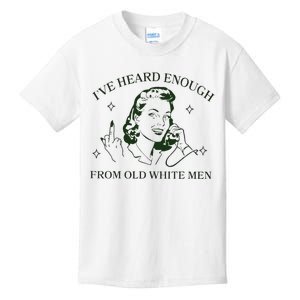 IVe Heard Enough From Old White Kids T-Shirt