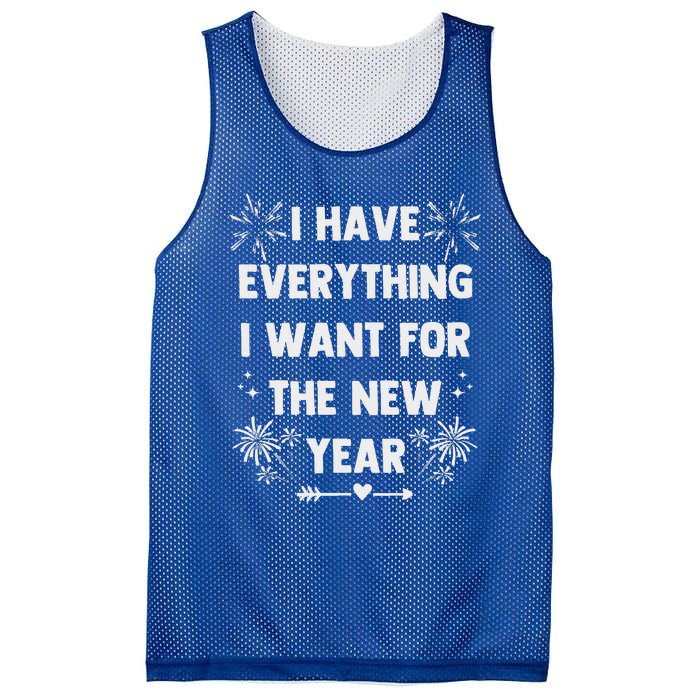 I Have Everything I Want For New Year 2025 Mesh Reversible Basketball Jersey Tank