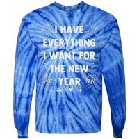 I Have Everything I Want For New Year 2025 Tie-Dye Long Sleeve Shirt