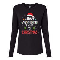 I Have Everything I Want For Christmas Its Me IM Everything Womens Cotton Relaxed Long Sleeve T-Shirt