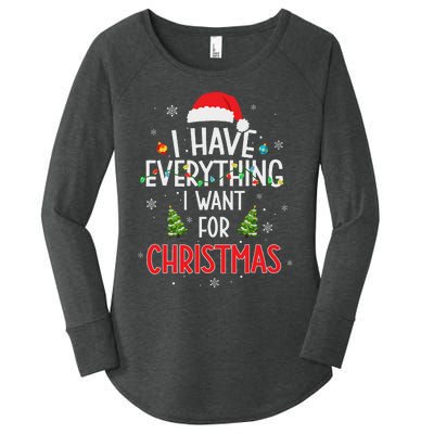 I Have Everything I Want For Christmas Its Me IM Everything Women's Perfect Tri Tunic Long Sleeve Shirt