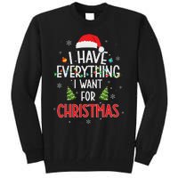 I Have Everything I Want For Christmas Its Me IM Everything Tall Sweatshirt