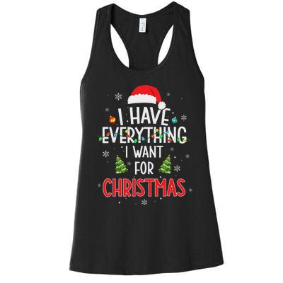 I Have Everything I Want For Christmas Its Me IM Everything Women's Racerback Tank