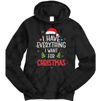 I Have Everything I Want For Christmas Its Me IM Everything Tie Dye Hoodie