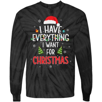 I Have Everything I Want For Christmas Its Me IM Everything Tie-Dye Long Sleeve Shirt