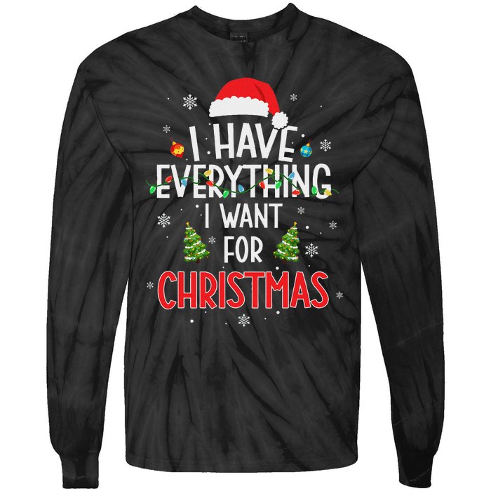 I Have Everything I Want For Christmas Its Me IM Everything Tie-Dye Long Sleeve Shirt