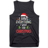 I Have Everything I Want For Christmas Its Me IM Everything Tank Top