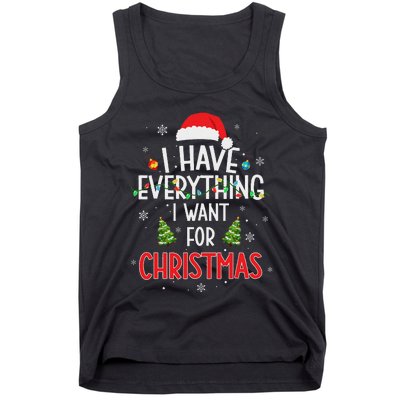 I Have Everything I Want For Christmas Its Me IM Everything Tank Top