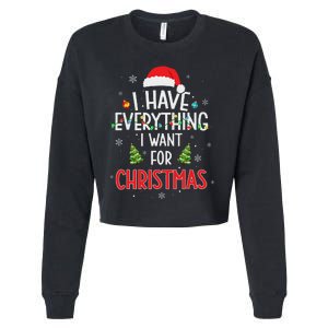 I Have Everything I Want For Christmas Its Me IM Everything Cropped Pullover Crew