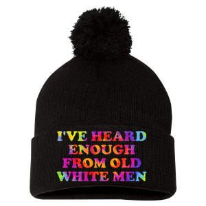 IVe Heard Enough From Old White Hippie Quote Pom Pom 12in Knit Beanie