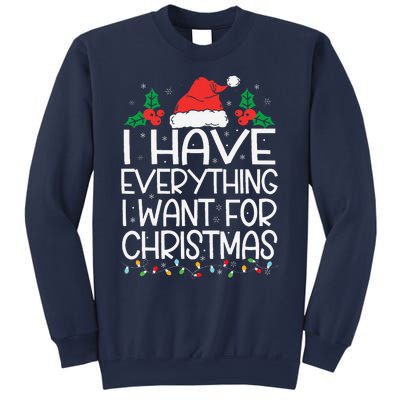 I Have Everything I Want For Christmas Its Me IM Everything Sweatshirt