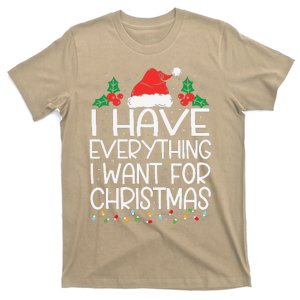 I Have Everything I Want For Christmas Its Me IM Everything T-Shirt