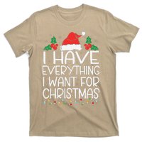 I Have Everything I Want For Christmas Its Me IM Everything T-Shirt