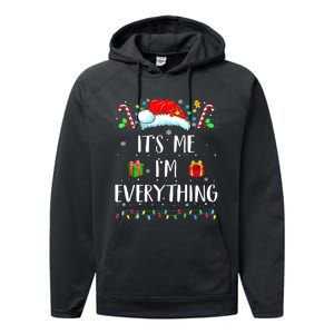 I Have Everything I Want For Christmas Its Me IM Everything Performance Fleece Hoodie