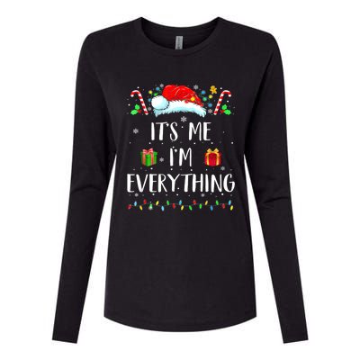 I Have Everything I Want For Christmas Its Me IM Everything Womens Cotton Relaxed Long Sleeve T-Shirt