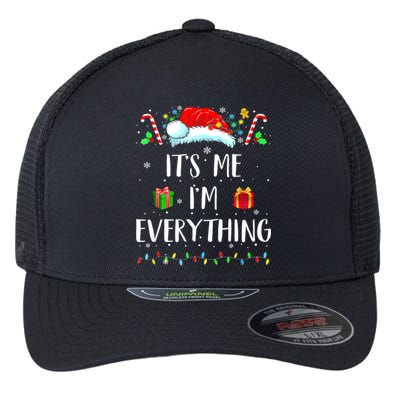 I Have Everything I Want For Christmas Its Me IM Everything Flexfit Unipanel Trucker Cap