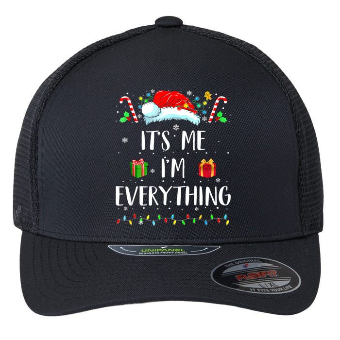 I Have Everything I Want For Christmas Its Me IM Everything Flexfit Unipanel Trucker Cap