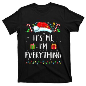 I Have Everything I Want For Christmas Its Me IM Everything T-Shirt