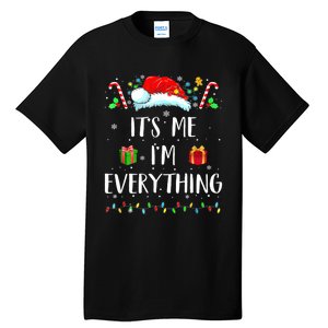 I Have Everything I Want For Christmas Its Me IM Everything Tall T-Shirt