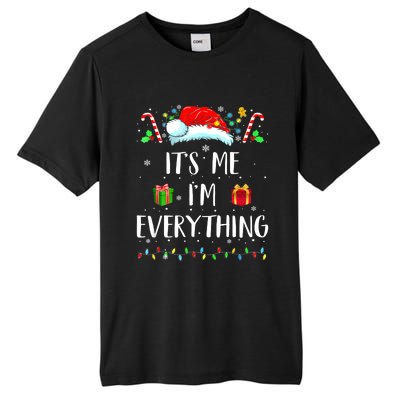 I Have Everything I Want For Christmas Its Me IM Everything Tall Fusion ChromaSoft Performance T-Shirt