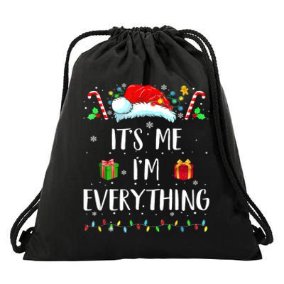 I Have Everything I Want For Christmas Its Me IM Everything Drawstring Bag