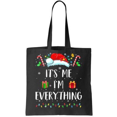 I Have Everything I Want For Christmas Its Me IM Everything Tote Bag