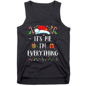 I Have Everything I Want For Christmas Its Me IM Everything Tank Top