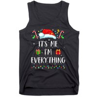 I Have Everything I Want For Christmas Its Me IM Everything Tank Top