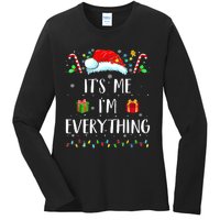 I Have Everything I Want For Christmas Its Me IM Everything Ladies Long Sleeve Shirt