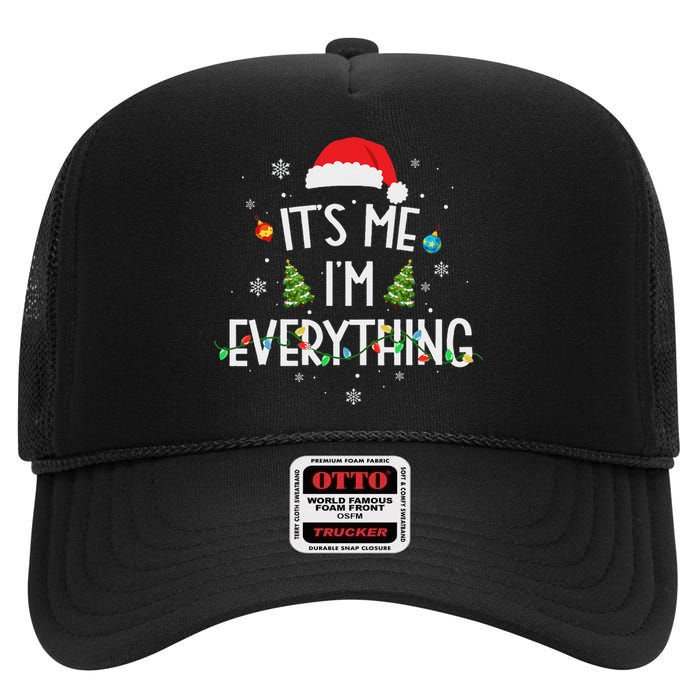 I Have Everything I Want For Christmas Its Me IM Everything High Crown Mesh Back Trucker Hat