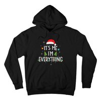 I Have Everything I Want For Christmas Its Me IM Everything Hoodie