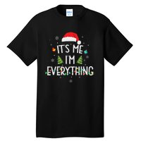 I Have Everything I Want For Christmas Its Me IM Everything Tall T-Shirt