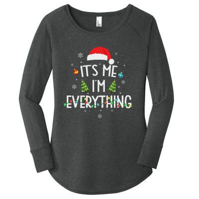 I Have Everything I Want For Christmas Its Me IM Everything Women's Perfect Tri Tunic Long Sleeve Shirt