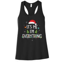 I Have Everything I Want For Christmas Its Me IM Everything Women's Racerback Tank