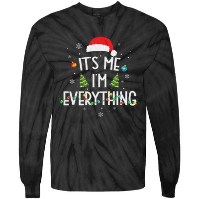 I Have Everything I Want For Christmas Its Me IM Everything Tie-Dye Long Sleeve Shirt