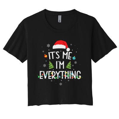 I Have Everything I Want For Christmas Its Me IM Everything Women's Crop Top Tee