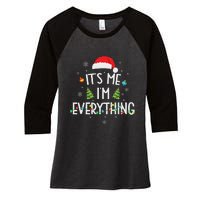 I Have Everything I Want For Christmas Its Me IM Everything Women's Tri-Blend 3/4-Sleeve Raglan Shirt