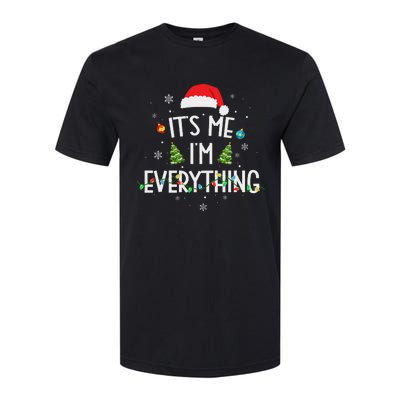 I Have Everything I Want For Christmas Its Me IM Everything Softstyle CVC T-Shirt