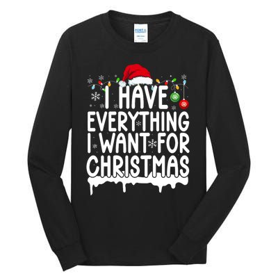 I Have Everything I Want For Christmas Its Me IM Everything Tall Long Sleeve T-Shirt