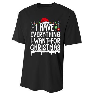 I Have Everything I Want For Christmas Its Me IM Everything Performance Sprint T-Shirt