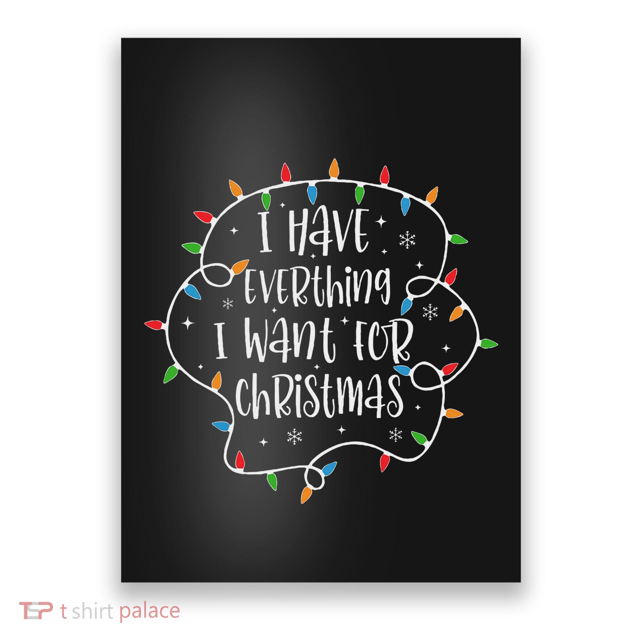 I Have Everything I Want For Christmas Its Me IM Everything Poster